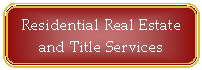 Rounded Rectangle: Residential Real Estate and Title Services